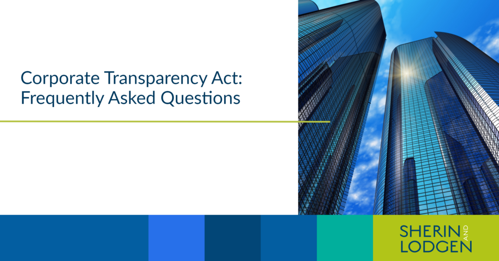 Client Alert: Corporate Transparency Act FAQs - Sherin And Lodgen