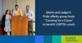 Sherin and Lodgen’s Pride affinity group hosts “Camping for a Cause”  to benefit LGBTQ+ youth