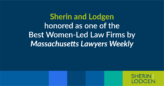 Sherin and Lodgen honored as one of the Best Women-Led Law Firms by Massachusetts Lawyers Weekly