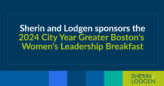 Sherin and Lodgen sponsors the City Year Greater Boston’s Women’s Leadership Breakfast